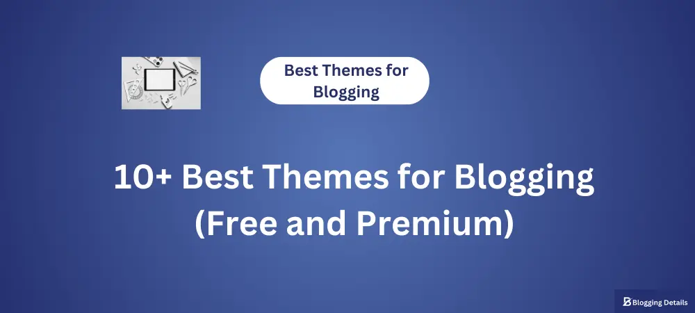 Best Free themes for Blogging