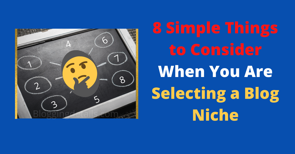 what are the things to consider when selecting a blog niche.